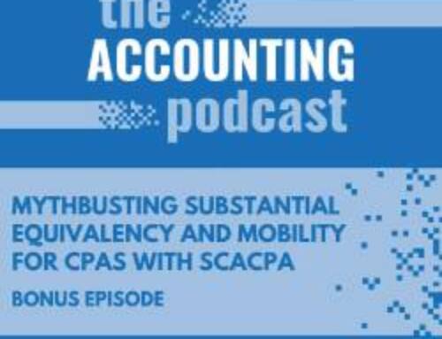 The Accounting Podcast: Mythbusting Substantial Equivalency and Mobility for CPAs with SCACPA